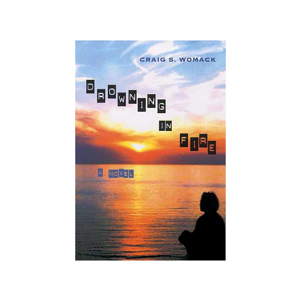 Womack, Drowning in Fire, Volume 48, 9780816521685, University of Arizona Press, 2001, Fiction, Books, 430598